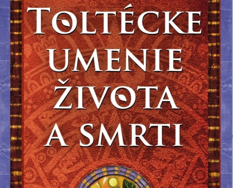 Toltécke umenie života a smrti