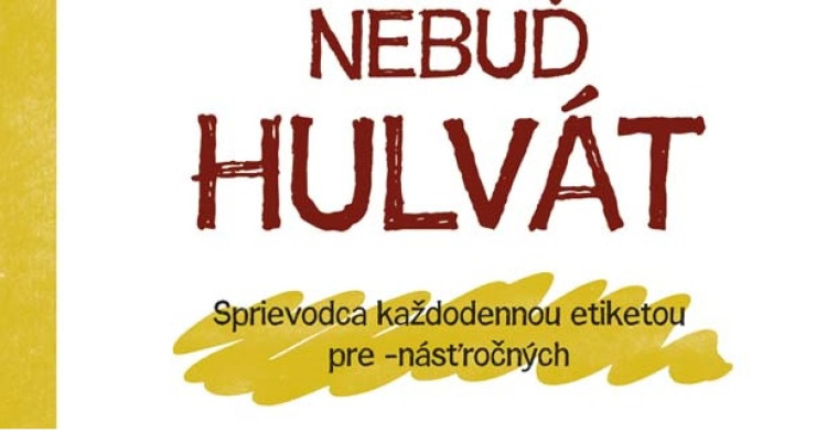 Nebuď hulvát!