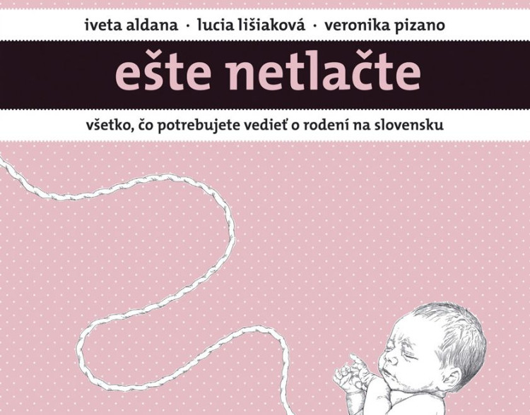 Ešte netlačte alebo všetko, čo potrebujete vedieť o rodení na Slovensku